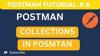 API Testing Tutorial # 6 - Collections in Postman | How to Create a Collection in Postman