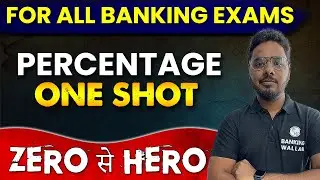 PERCENTAGE in 1 Shot || From Basic to Advanced || For All Banking Exams