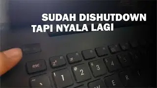 Laptop Sudah Dimatiin / Dishutdown Tapi Nyala Lagi - Case Windows 10