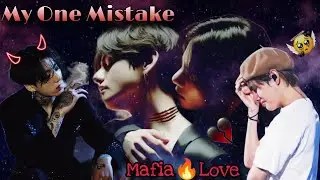 MY ONE MISTAKE 😈💔😭(THE DARK 🌑 💔STORY) MAFIA ❤️‍🔥 LOVE/taekook dark story/taekook oneshot story new