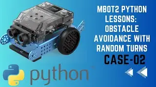 MBot2 Python Lessons: Obstacle Avoidance with Random Turns using Python - Case02