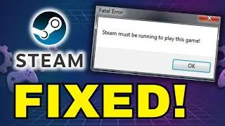 Steam Must Be Running to Play This Game Fix | Game Not Launching