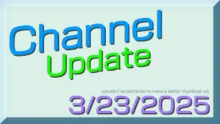 Channel update: Where I've been, and where I'm going (nowhere!)