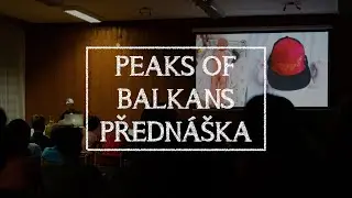Peaks of Balkans - přednáška