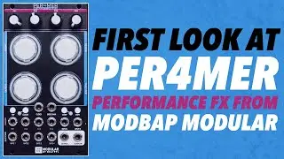 Modbap Modular Per4mer // introductory patches with the new performance friendly Eurorack FX unit