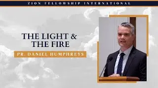 The Light & The Fire - Pr. Daniel Humphreys || 2024 Spring Pastors Convention