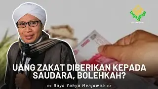 Uang Zakat Diberikan Kepada Saudara, Bolehkah? | Buya Yahya Menjawab