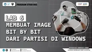 Lab 6 Membuat Image Bit by Bit dari Partisi di Windows - Mata Kuliah Forensic Siber