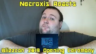 BlizzCon 2019 Opening Ceremony - Necroxis Reacts