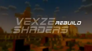 VExZE Shaders Rebuild - New Update Zerba Shaders X Vert Shaders For MCPE 1.18.12 ( No Renderdragon )