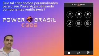 Como criar botões personalizados para o seu PowerApps utilizando componentes reutilizáveis.