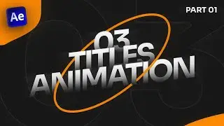 03 Titles Animation You Need to Know | After Effects Tutorial | Part 01