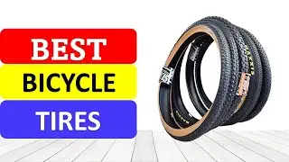 TOP 10 Best Bicycle Tires in 2023