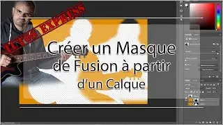 #05 Tutos Express Créer un Masque de Fusion à partir d'un Calque  - Lenoir Photographies