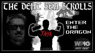 The Dent Sea Scrolls - Enter the Dragon - w/