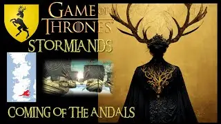 Andals come to the Stormlands [GAME OF THRONES / ASOIAF LORE]