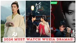 The 10 Most Anticipated Chinese Wuxia Dramas Of 2024