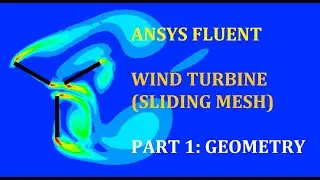 ANSYS FLUENT Tutorial: Sliding Mesh (Wind Turbine) Part 1/3