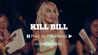 "Kill Bill" - Miley Cyrus x SZA Type Beat | Prod. by FreakBeatz 2023