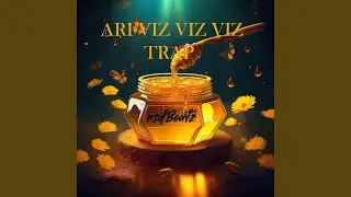 ARI VIZ VIZ VIZ (TRAP)