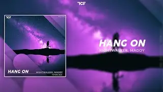 [Future Bass] NightWalker, Maddy - Hang On (The Caustic Family Release)