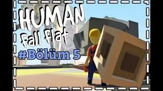 Human Fall Flat | #Bölüm 5 | Human Fall Flat Türkçe | Human Fall Flat Oyna