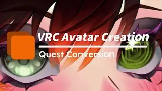 VRChat Avatar Creation: Quest Conversion