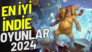 2024'ün En iyi Bağımsız Oyunlar | En İyi İndie Oyunlar 2024