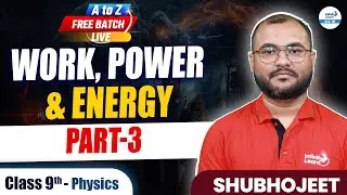 Work, Power and Energy - Part 3 | Class 9 Physics | Class 9 Preparation | LIVE |@InfinityLearn_910