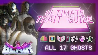 [ 17 GHOSTS ] ULTIMATE BLAIR TRAIT GUIDE 2025 - Blair (Roblox)