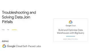 Troubleshooting and Solving Data Join Pitfalls | Qwiklabs | GSP412 | Data Engineer Learning path