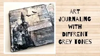 Art journaling process video - all in grey