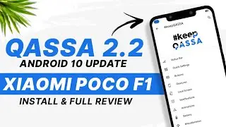 POCO F1 - QASSA 2.2 - Android 10 - Bugs And Features - Install & Full Detailed Review