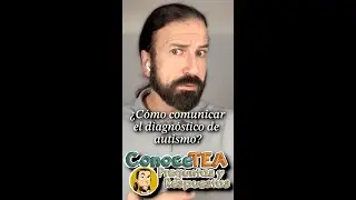 ¿Cómo comunicar el diagnóstico de autismo?