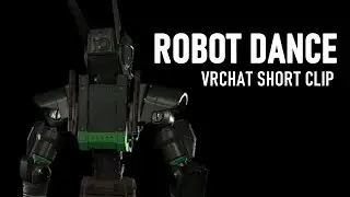 Robot dance - VRChat short clip