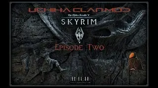 Tobi Path Episode 2 | Skyrim Uchiha Clan Mod