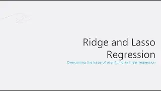 Solving overfitting using Ridge and Lasso Regression
