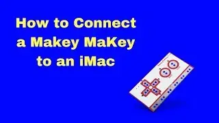 How to Connect a Makey MaKey to an iMac