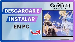 Cómo Descargar Genshin Impact en PC – Guía Completa
