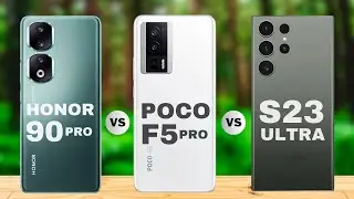 Honor 90 Pro vs Poco F5 Pro vs S23 Ultra