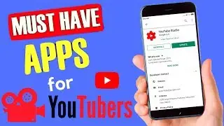 Top 5 Apps Every Youtuber Must Have