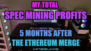 PROFITS REVEALED ! 5 months of spec mining after the Ethereum merge