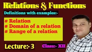 Lecture:-3, Basic for the topic Relations and Functions.