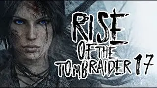 За Китеж-град! Порву! #17 | Rise of the Tomb Raider SimpleGamesLive