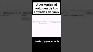 Automatiza el volumen de tus entradas de Vmix con triggers.
