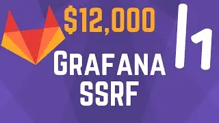 $12,000 Grafana SSRF in Gitlab - Bug Bounty Reports Explained