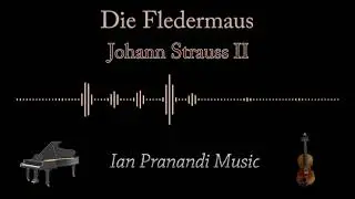 Die Fledermaus - Johann Strauss II (Piano + Violin)