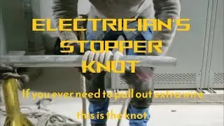 Electrician Knots - The Stopper Knot (Mares Tale Knot) Wire Pulling Knot.