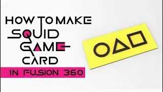How to make squid game card invitation in Fusion 360