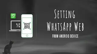 Setting WhatsApp Web on your browser | Linking WhatsApp Web for Android Device | Computer Tips